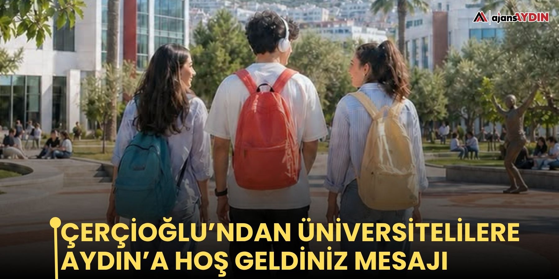 Çerçioğlu’ndan üniversitelilere Aydın’a hoş geldiniz mesajı