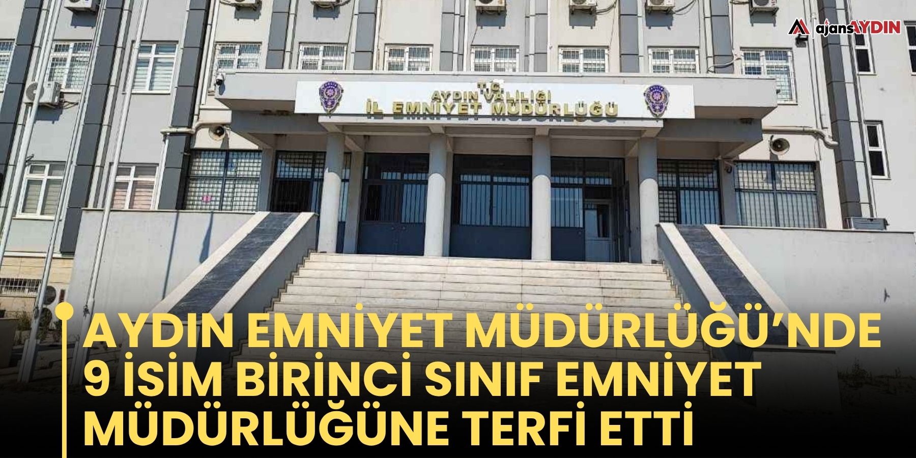 AYDIN EMNİYET MÜDÜRLÜĞÜ’NDE 9 İSİM BİRİNCİ SINIF EMNİYET MÜDÜRLÜĞÜNE TERFİ ETTİ