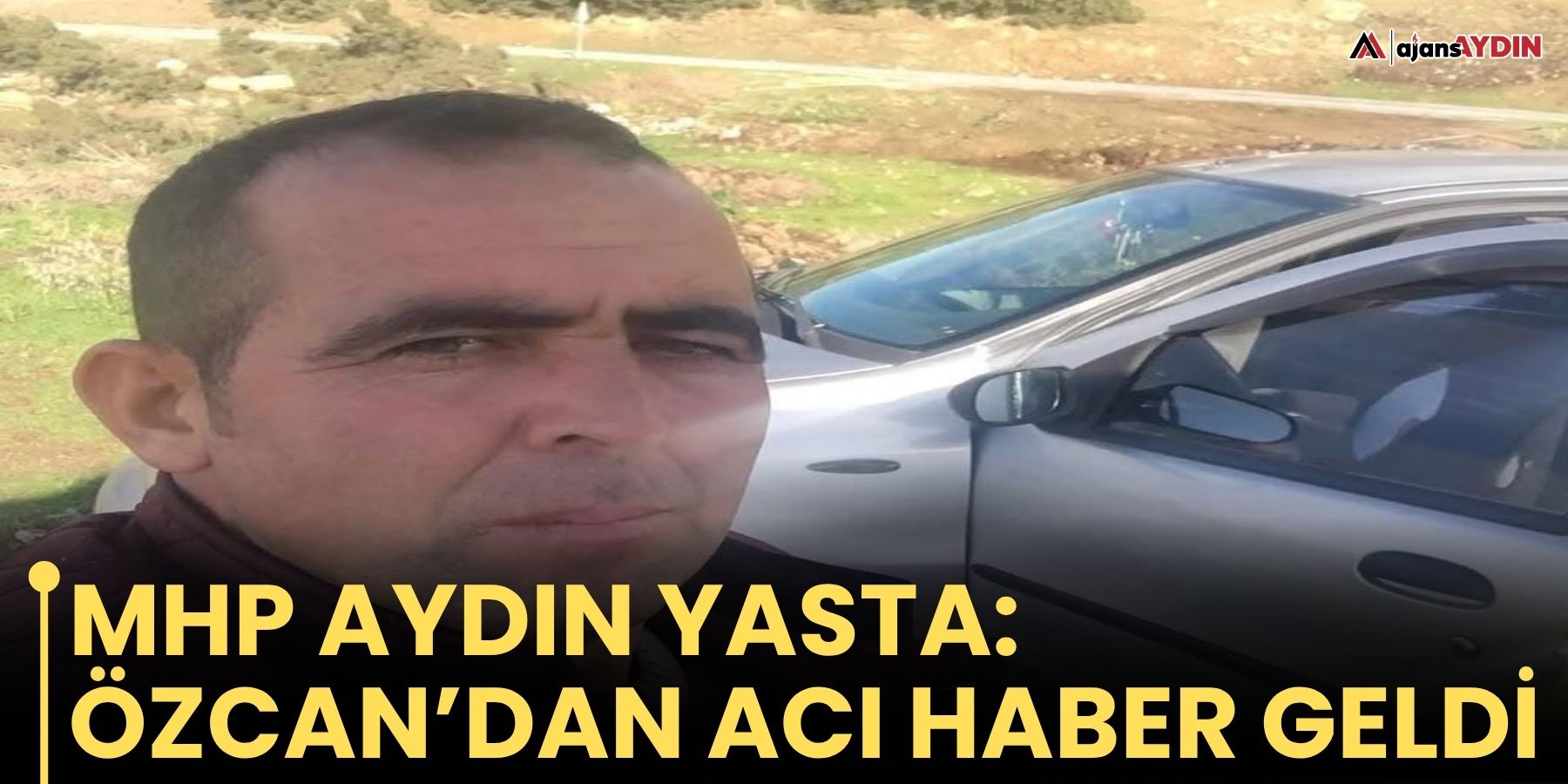MHP Aydın yasta: Özcan’dan acı haber geldi