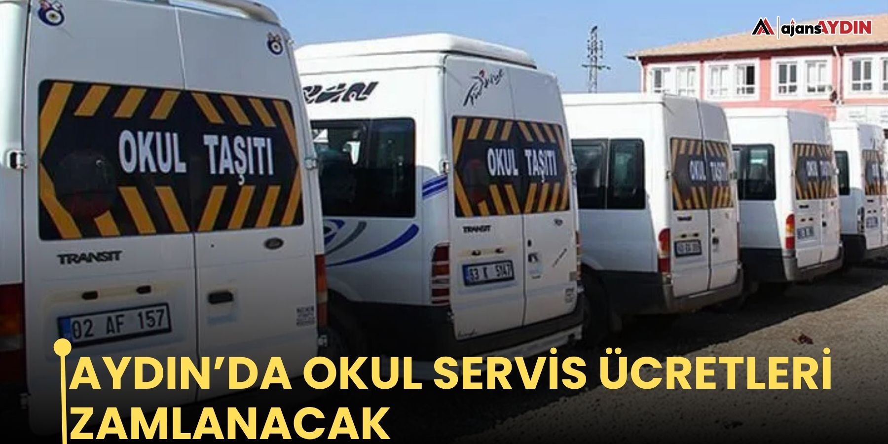 Aydın’da okul servis ücretleri zamlanacak