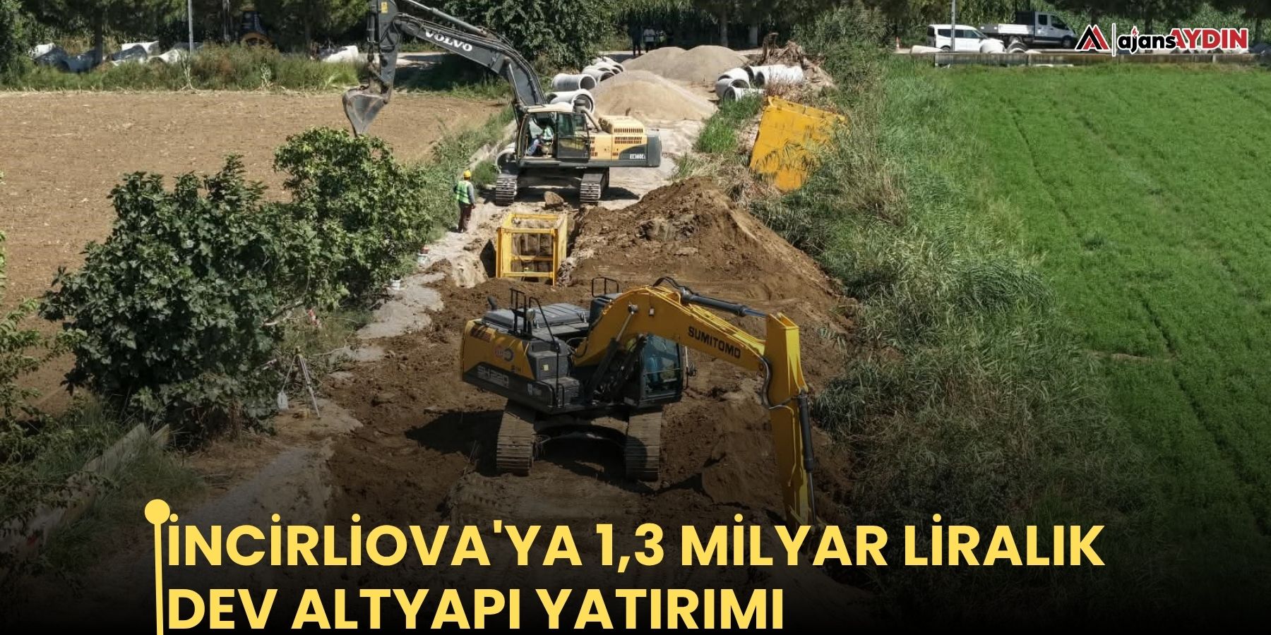 İncirliova'ya 1,3 milyar liralık dev altyapı yatırımı