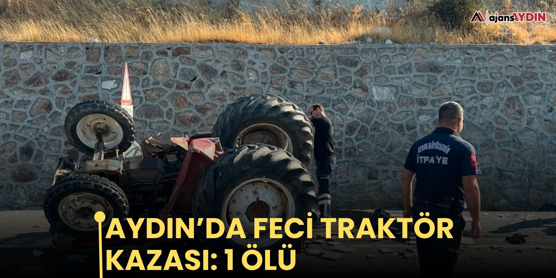 Aydın’da feci traktör kazası: 1 ölü