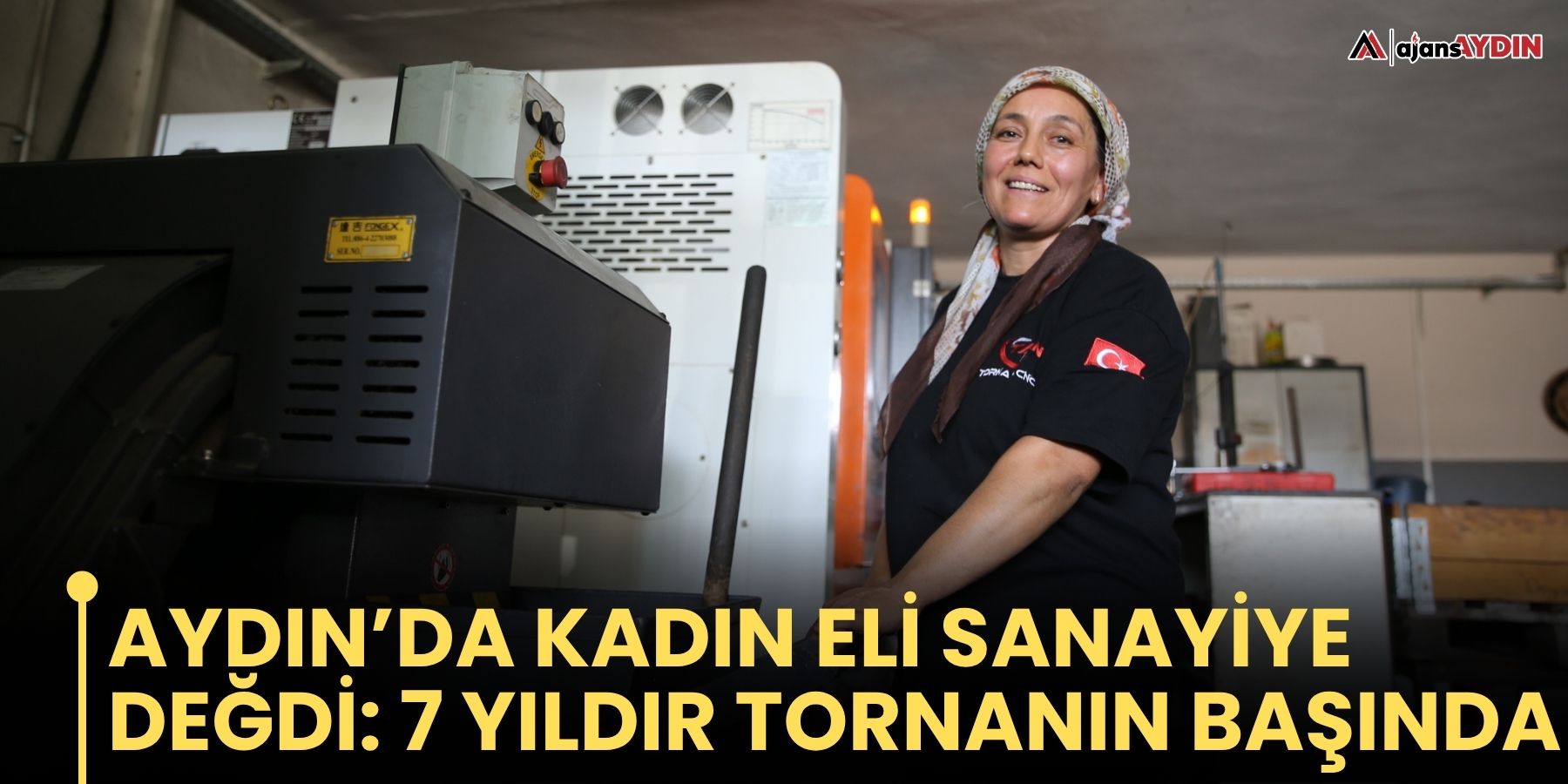 Aydın’da Kadın Eli Sanayiye Değdi: 7 Yıldır Tornanın Başında