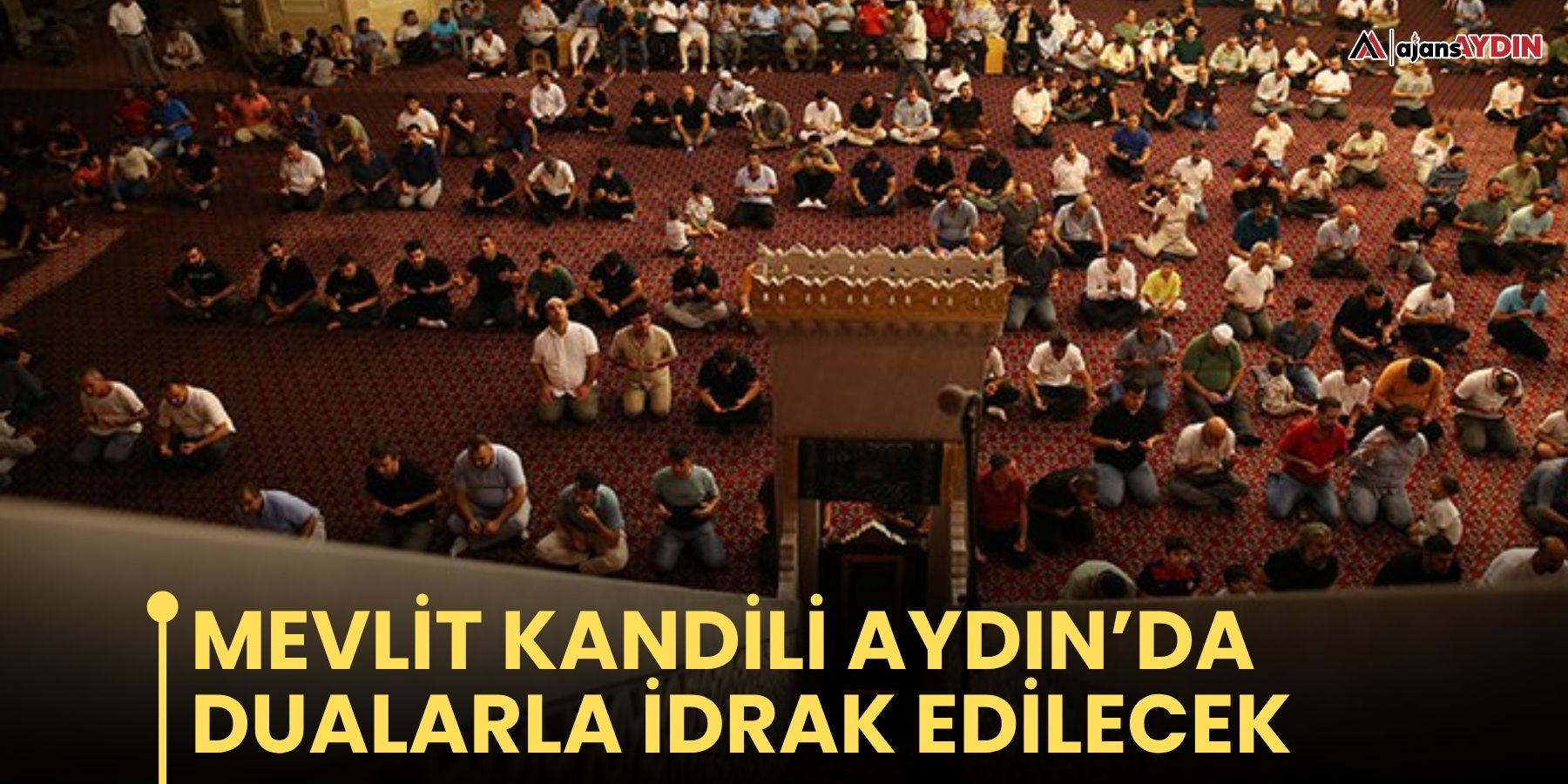 MEVLİT KANDİLİ AYDIN’DA DUALARLA İDRAK EDİLECEK
