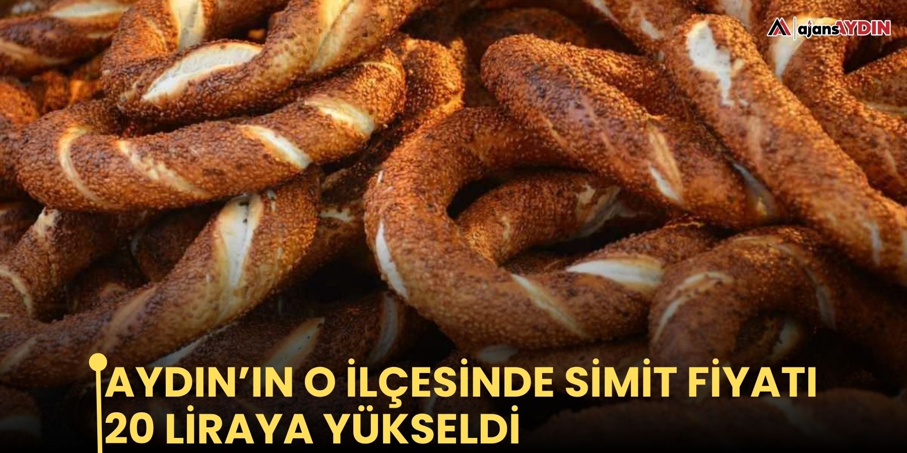 Aydın’ın o ilçesinde simit fiyatı 20 liraya yükseldi