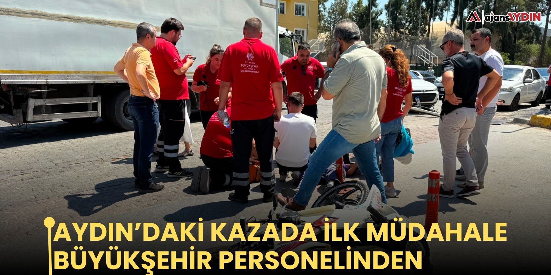 Aydın’daki kazada İlk Müdahale Büyükşehir Personelinden