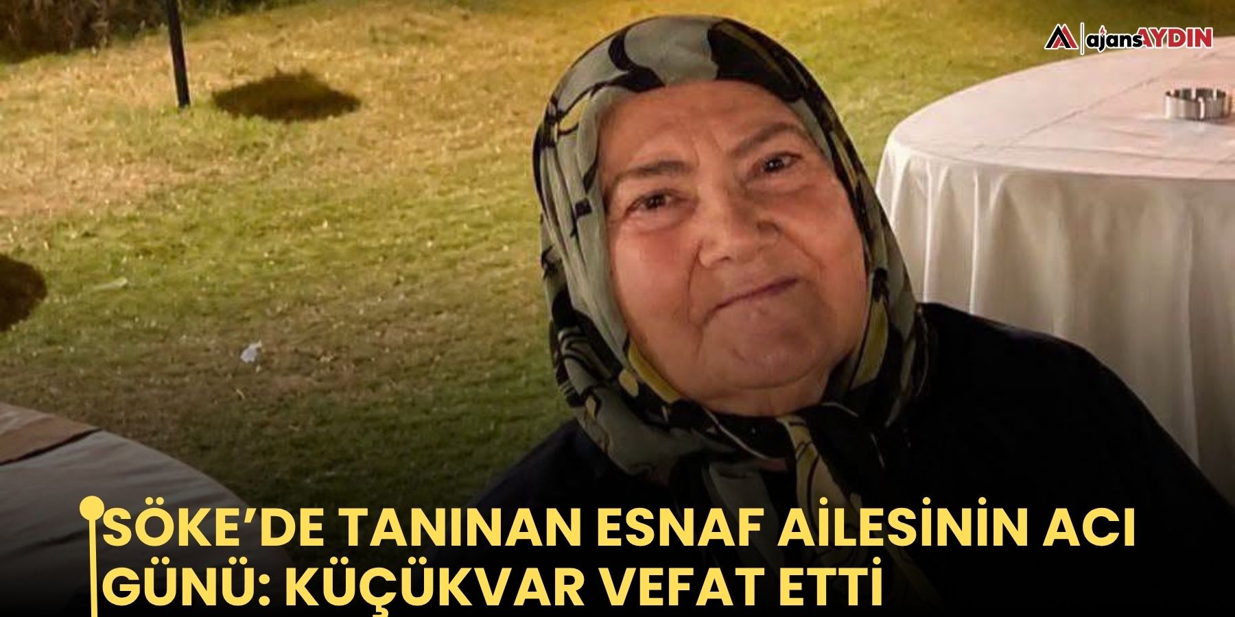 Söke’de tanınan esnaf ailesinin acı günü: Küçükvar vefat etti