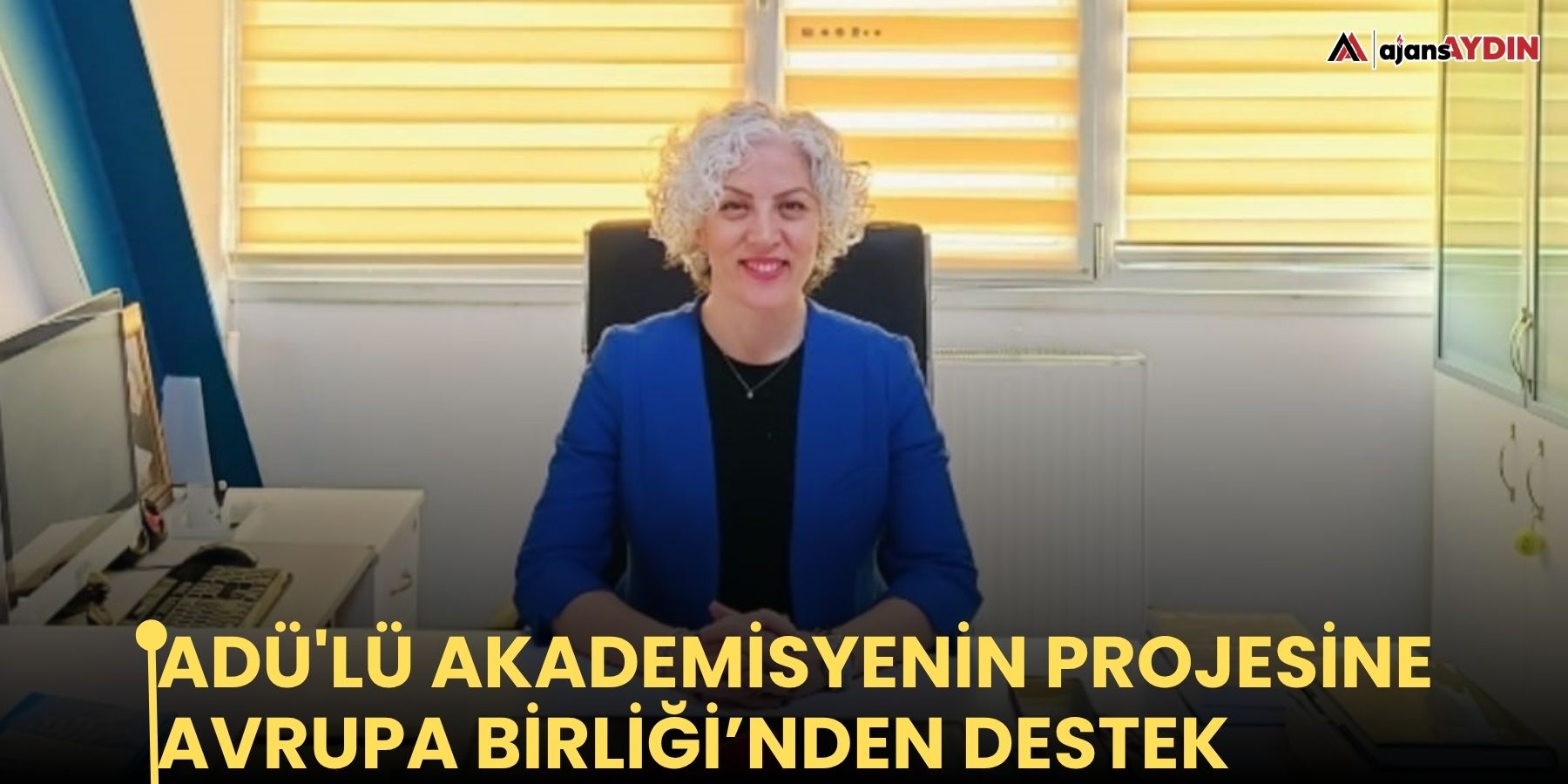 ADÜ'lü akademisyenin projesine Avrupa Birliği’nden destek