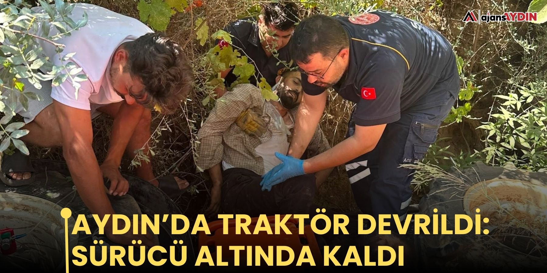Aydın’da traktör devrildi: sürücü altında kaldı