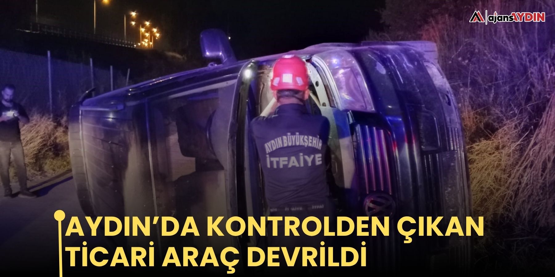 Aydın’da kontrolden çıkan ticari araç devrildi