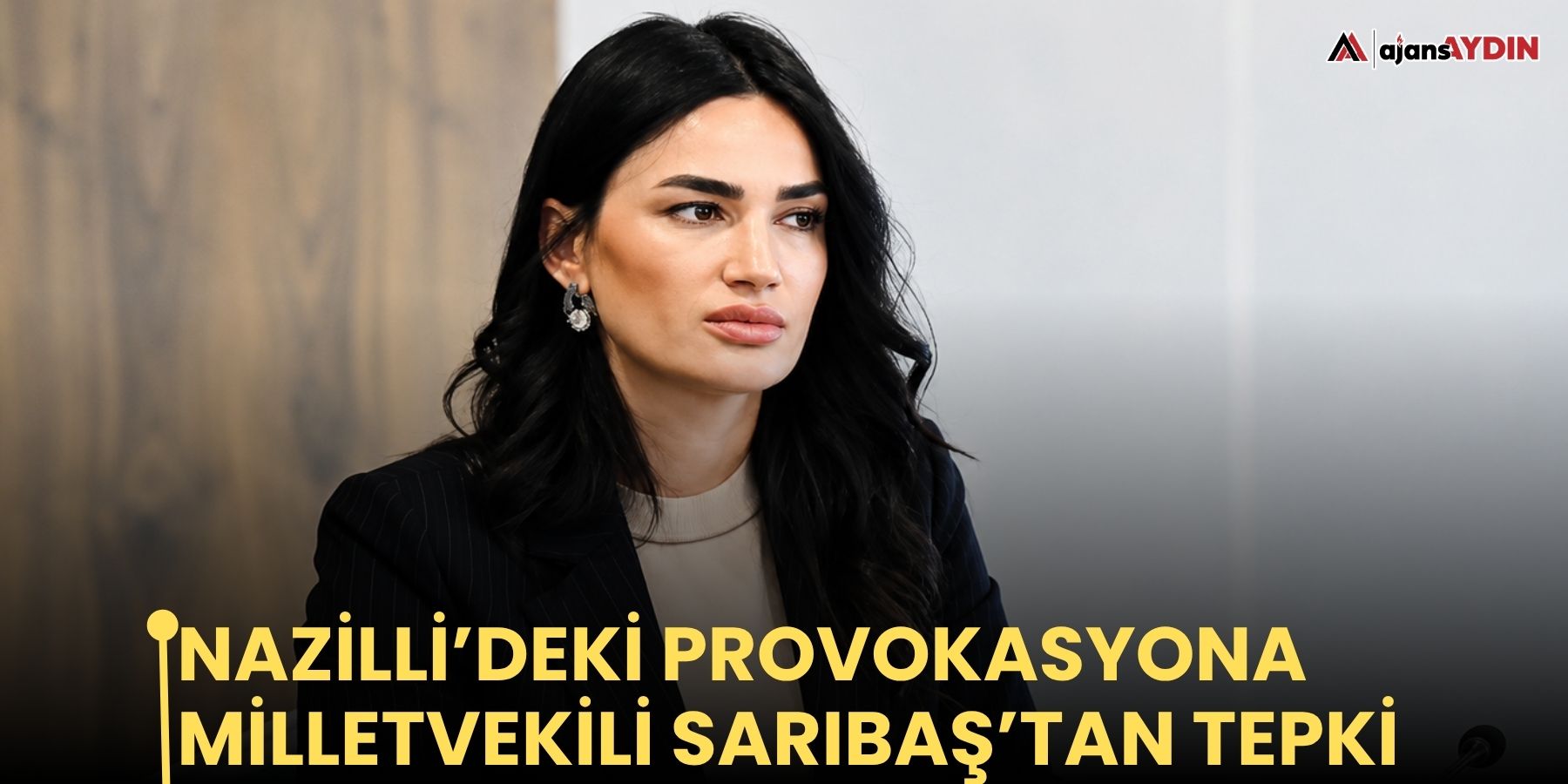 Nazilli’deki provokasyona Milletvekili Sarıbaş’tan tepki