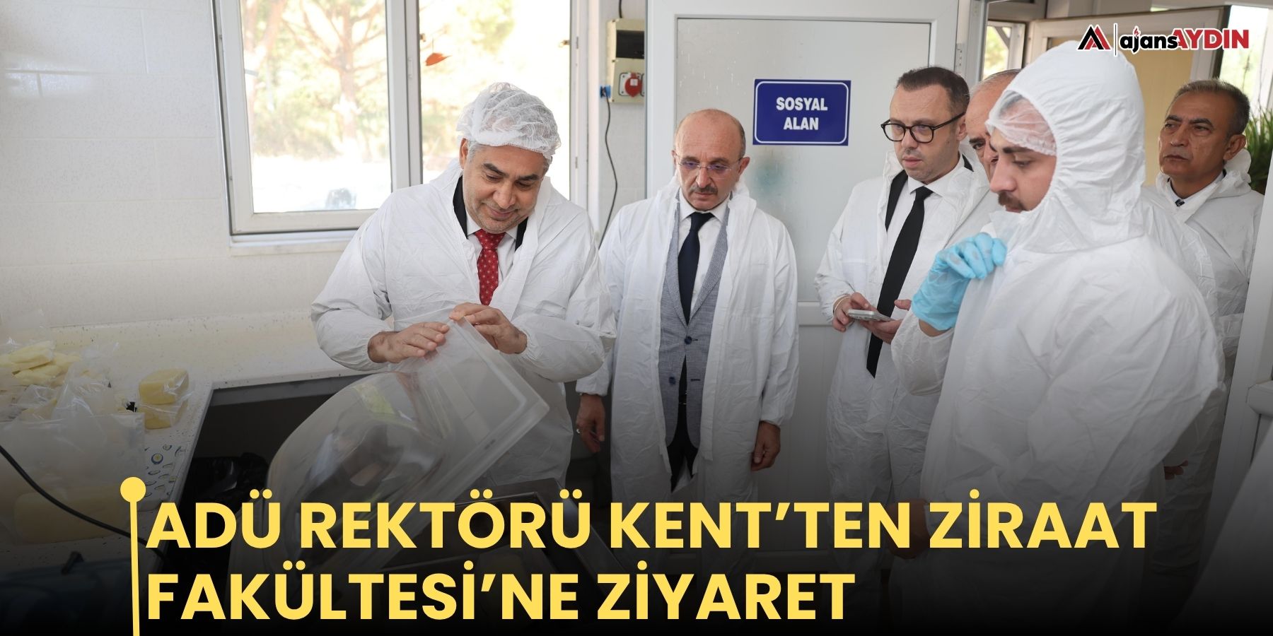 ADÜ Rektörü Kent’ten Ziraat Fakültesi’ne ziyaret