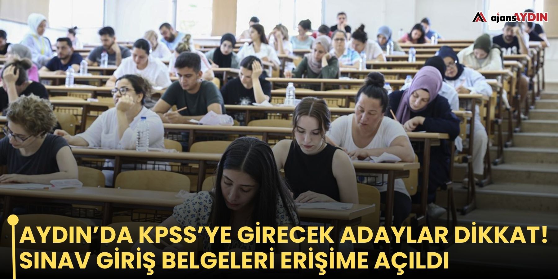 Aydın’da KPSS’ye girecek adaylar dikkat! Sınav giriş belgeleri erişime açıldı