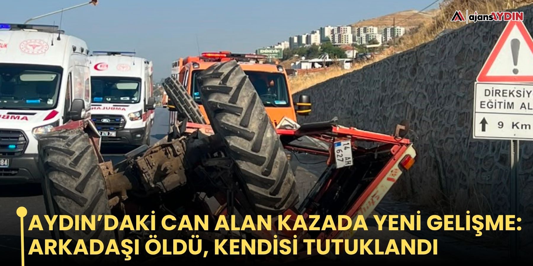 Aydın’da can alan kazada yeni gelişme: Arkadaşı öldü, kendisi tutuklandı
