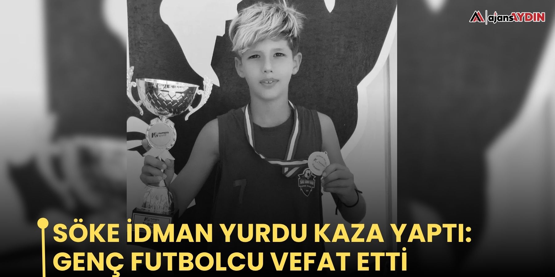 Söke İdman Yurdu kaza yaptı: genç futbolcu vefat etti