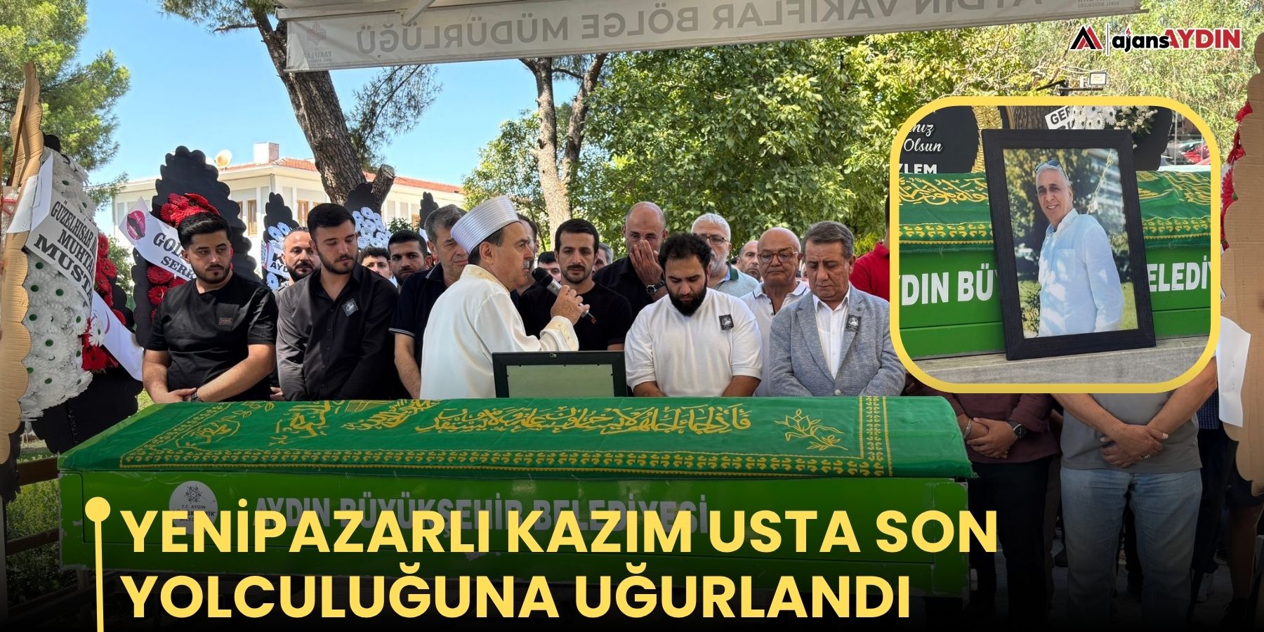 Yenipazarlı Kazım Usta son yolculuğuna uğurlandı