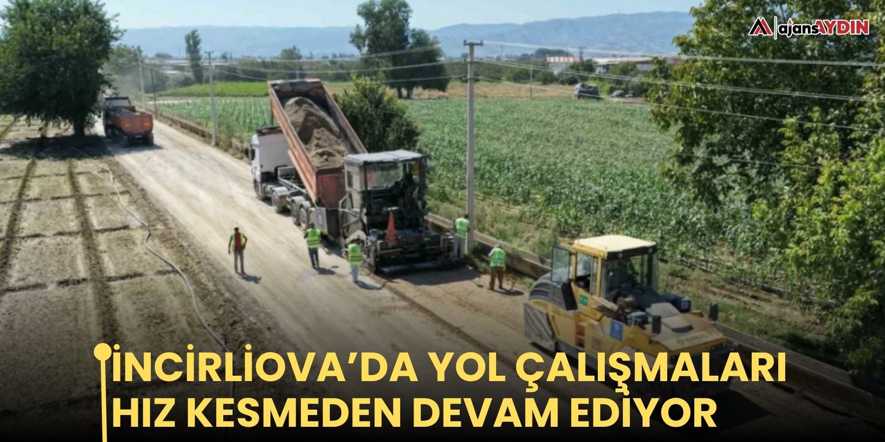 İncirliova’da yol çalışmaları hız kesmeden devam ediyor