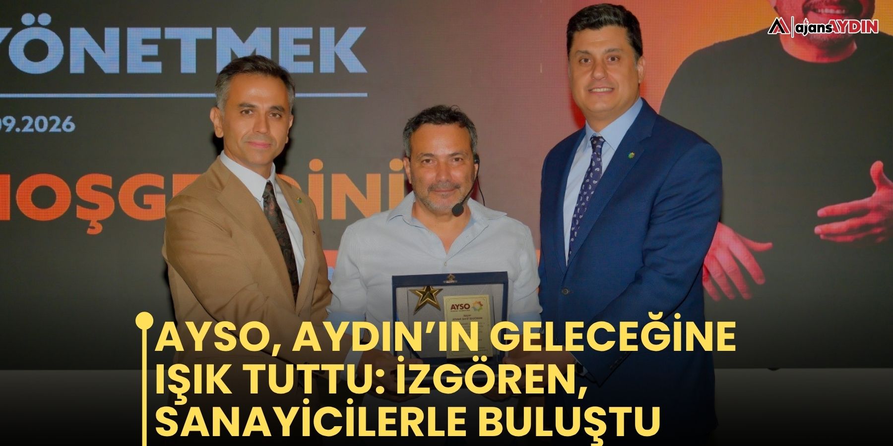 AYSO, Aydın’ın geleceğine ışık tuttu: İzgören, sanayicilerle buluştu