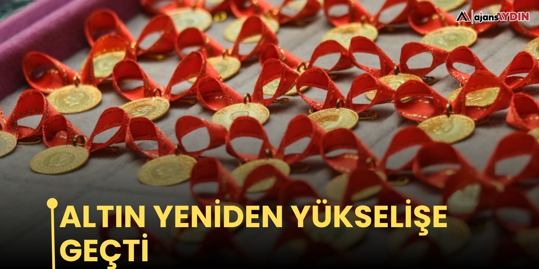 Altın yeniden yükselişe geçti