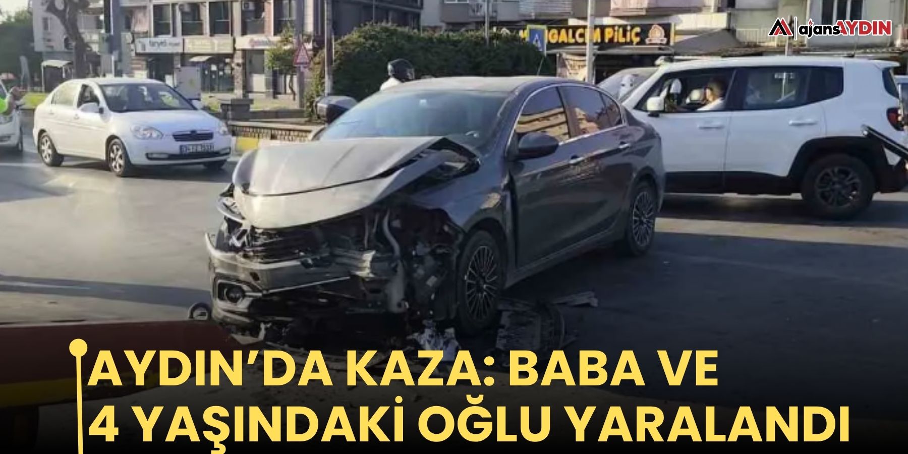Aydın’da kaza: Baba ve 4 yaşındaki oğlu yaralandı