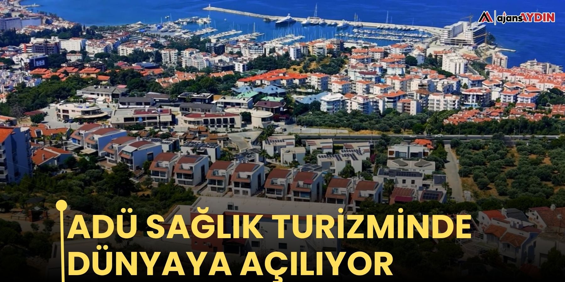 ADÜ sağlık turizminde dünyaya açılıyor