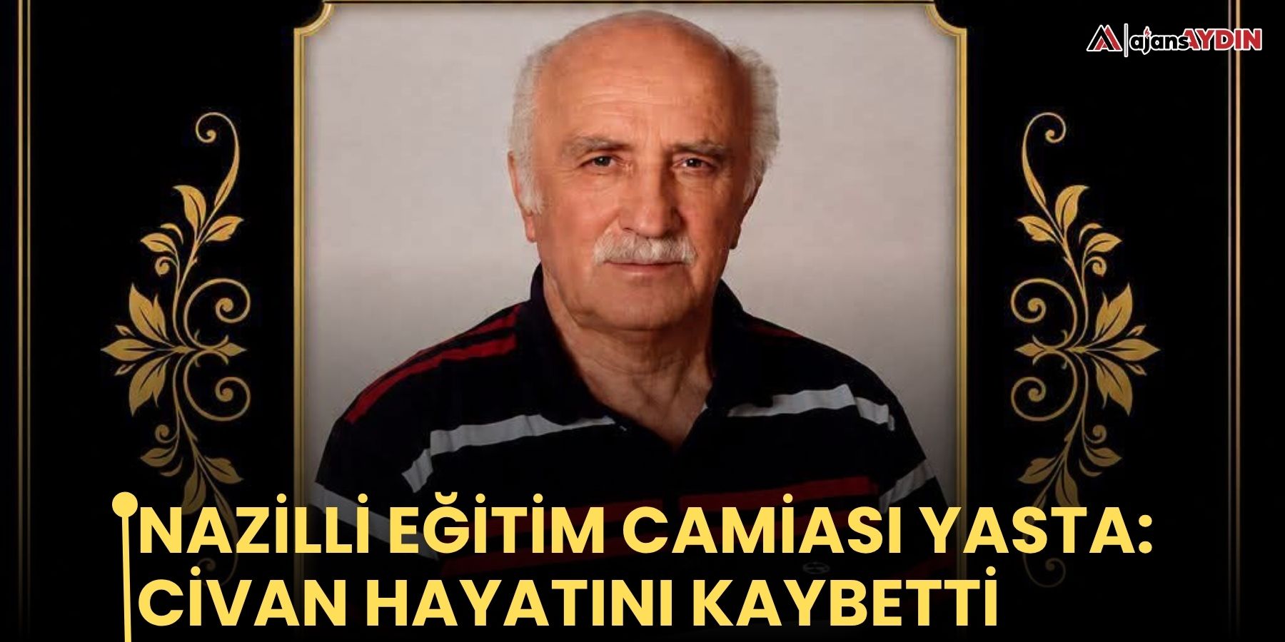 Nazilli eğitim camiası yasta: Civan hayatını kaybetti