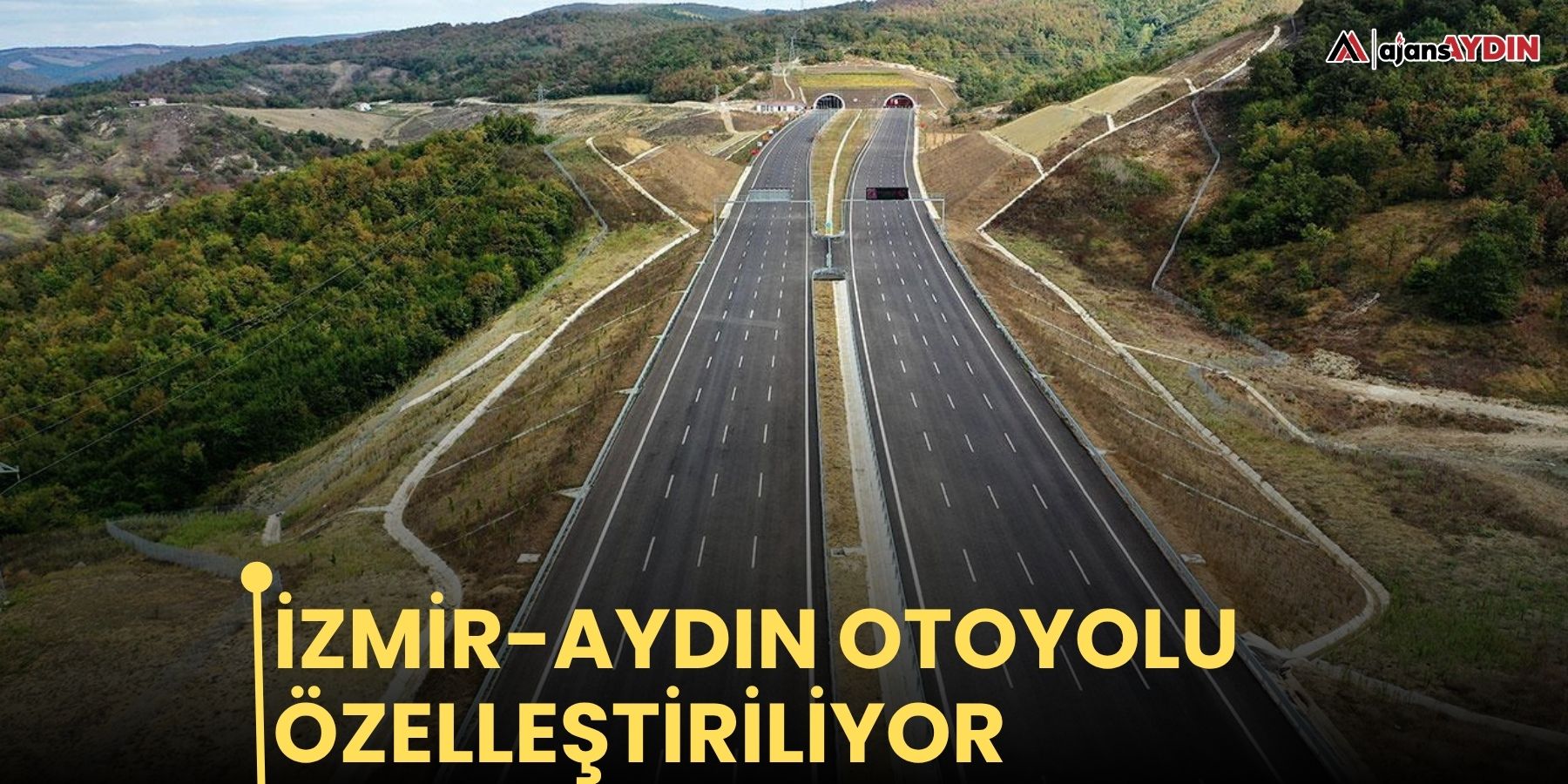 İzmir-Aydın Otoyolu özelleştiriliyor