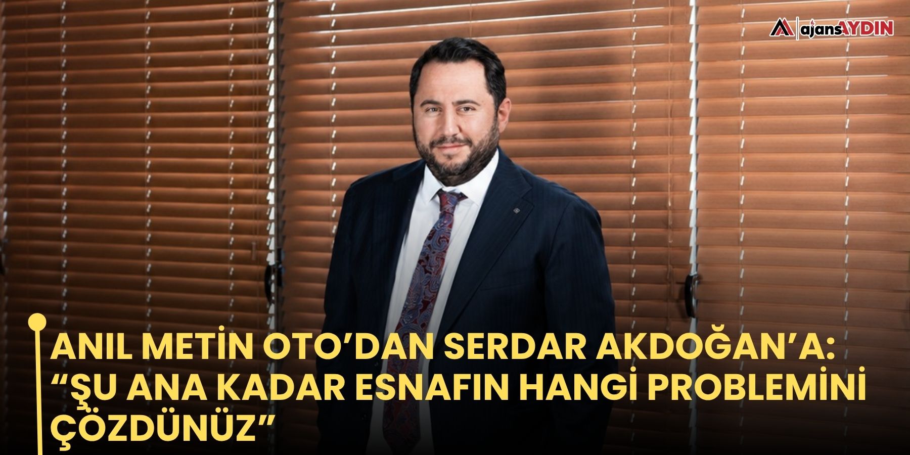 ANIL METİN OTO’DAN SERDAR AKDOĞAN’A:   “ŞU ANA KADAR ESNAFIN HANGİ PROBLEMİNİ ÇÖZDÜNÜZ”