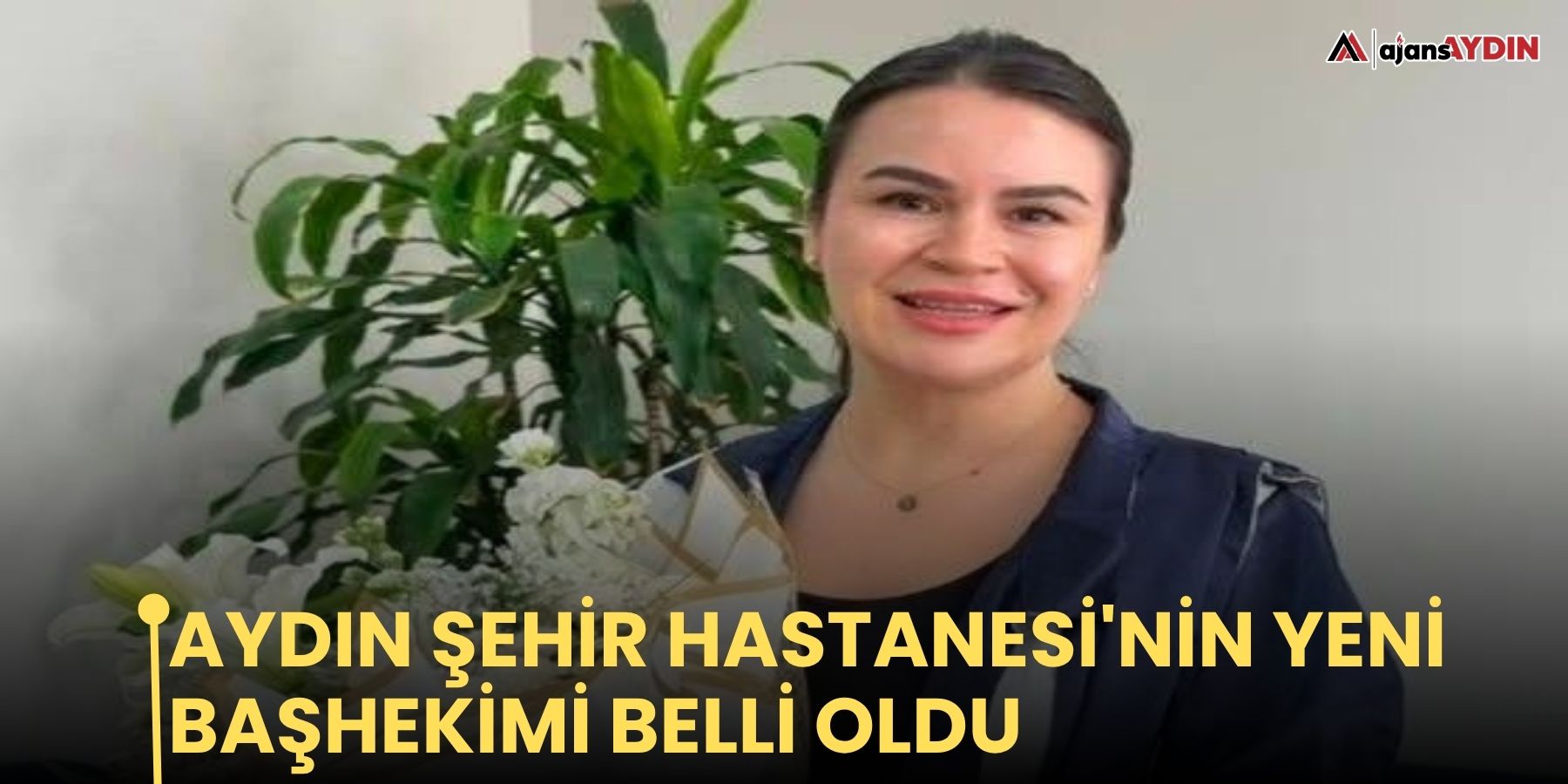 Aydın Şehir Hastanesi'nin yeni başhekimi belli oldu