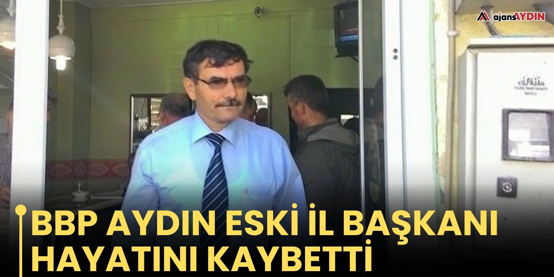 BBT Aydın Eski İl Başkanı Mehmet Yeter Hayatını Kaybetti