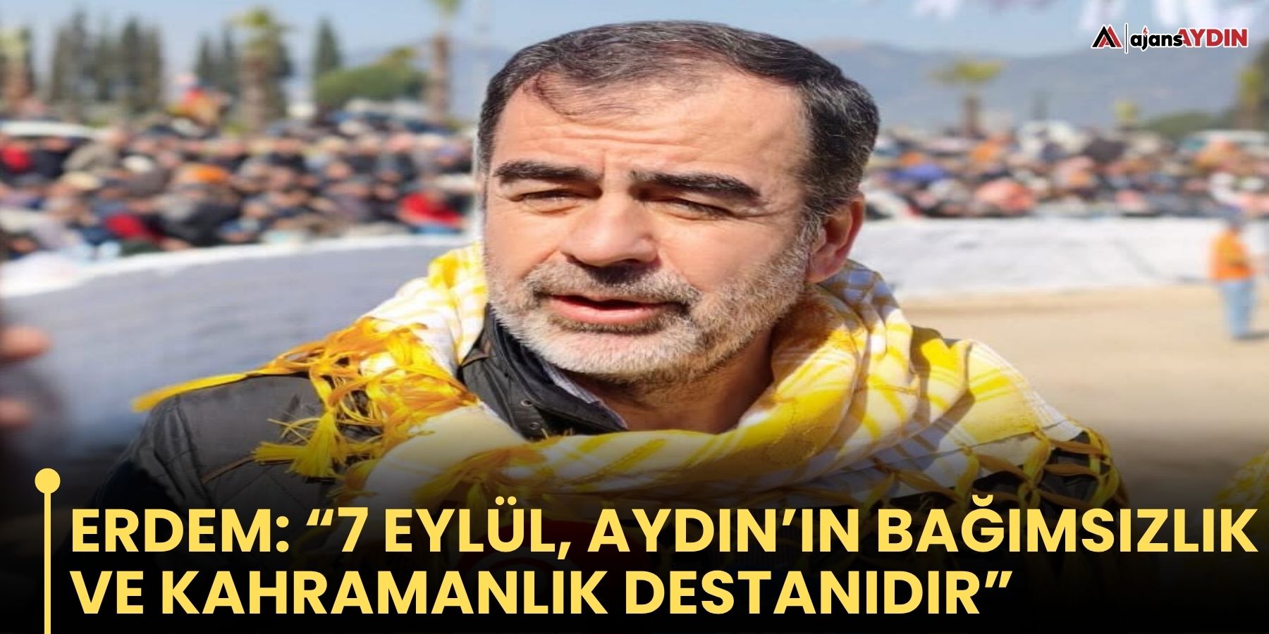 AK Parti Aydın İl Başkanı Mehmet Erdem'den 7 Eylül mesajı