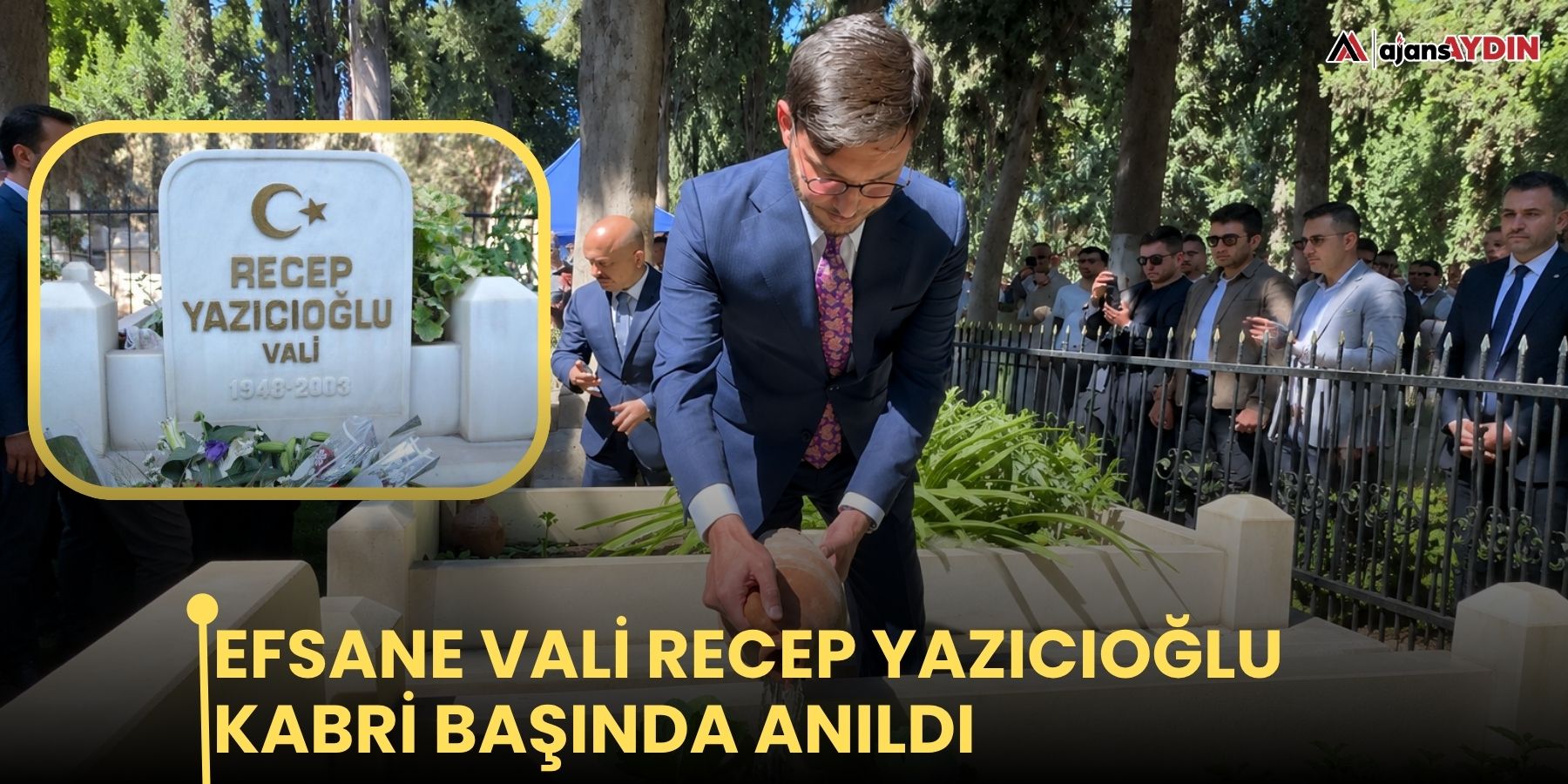 Efsane Vali Recep Yazıcıoğlu kabri başında anıldı