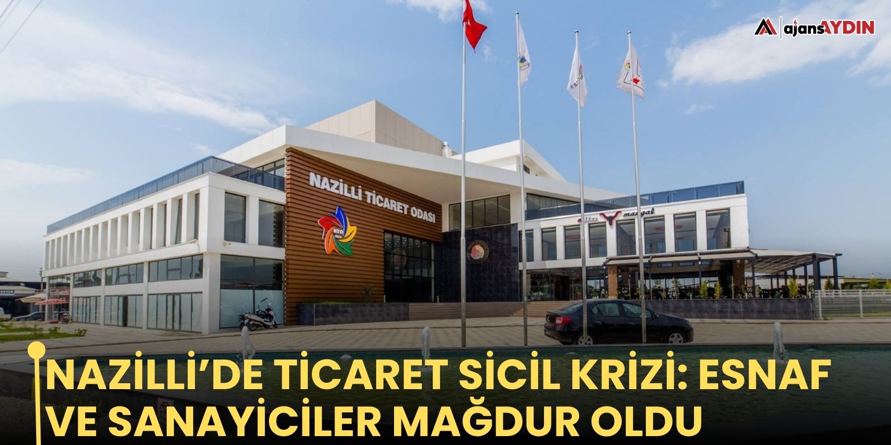 Nazilli’de Ticaret Sicil krizi: Esnaf ve sanayiciler mağdur oldu