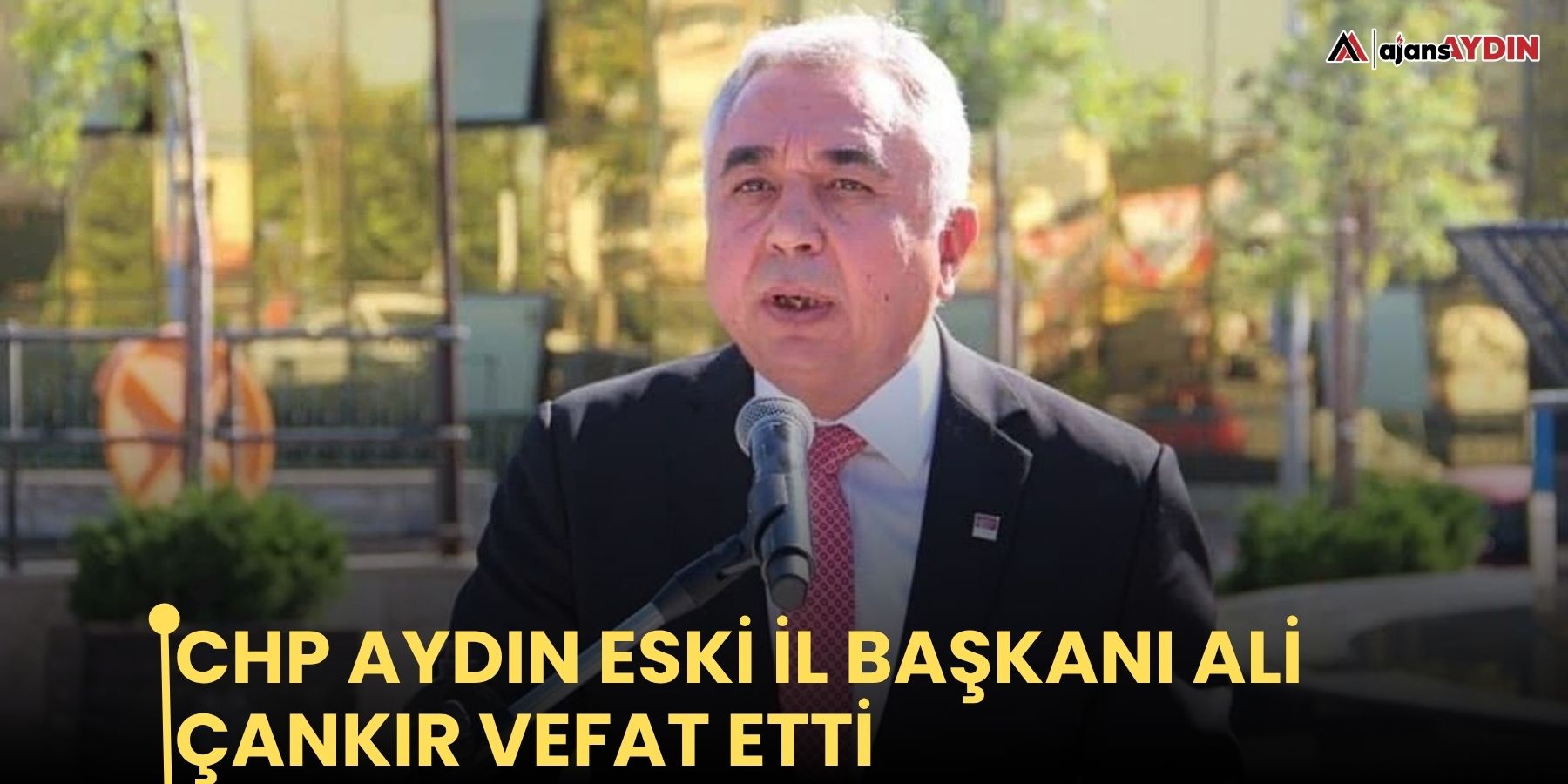 CHP Aydın Eski İl Başkanı Ali Çankır vefat etti