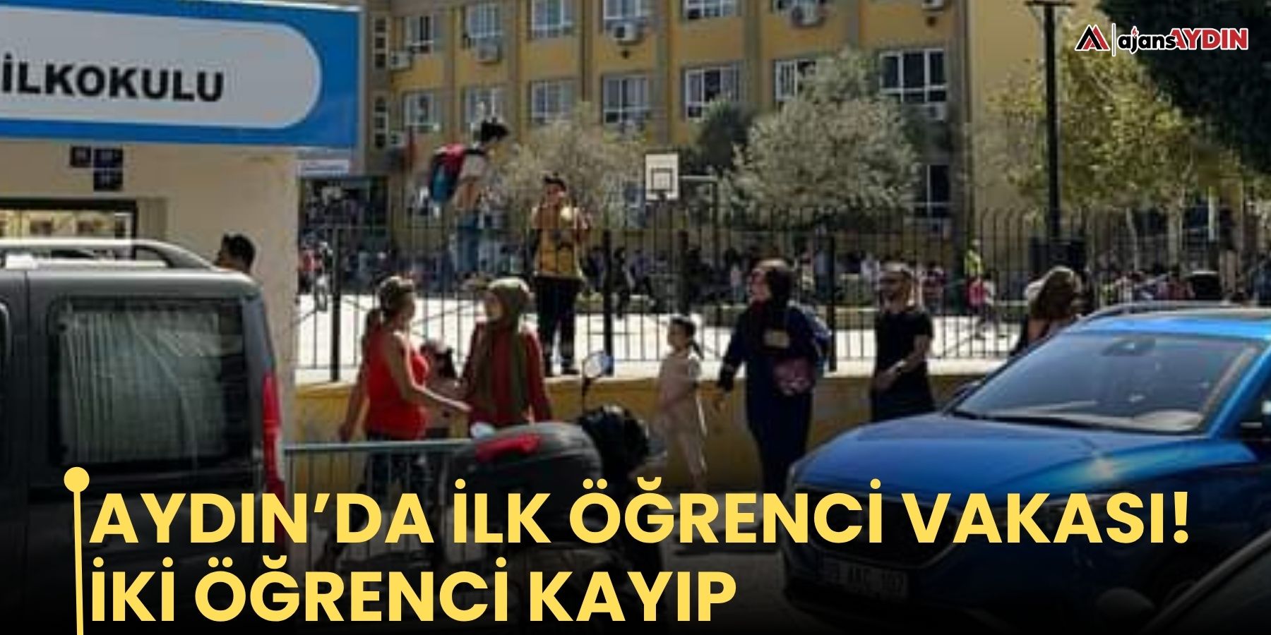 Aydın’da ilk öğrenci vakası! İki öğrenci kayıp