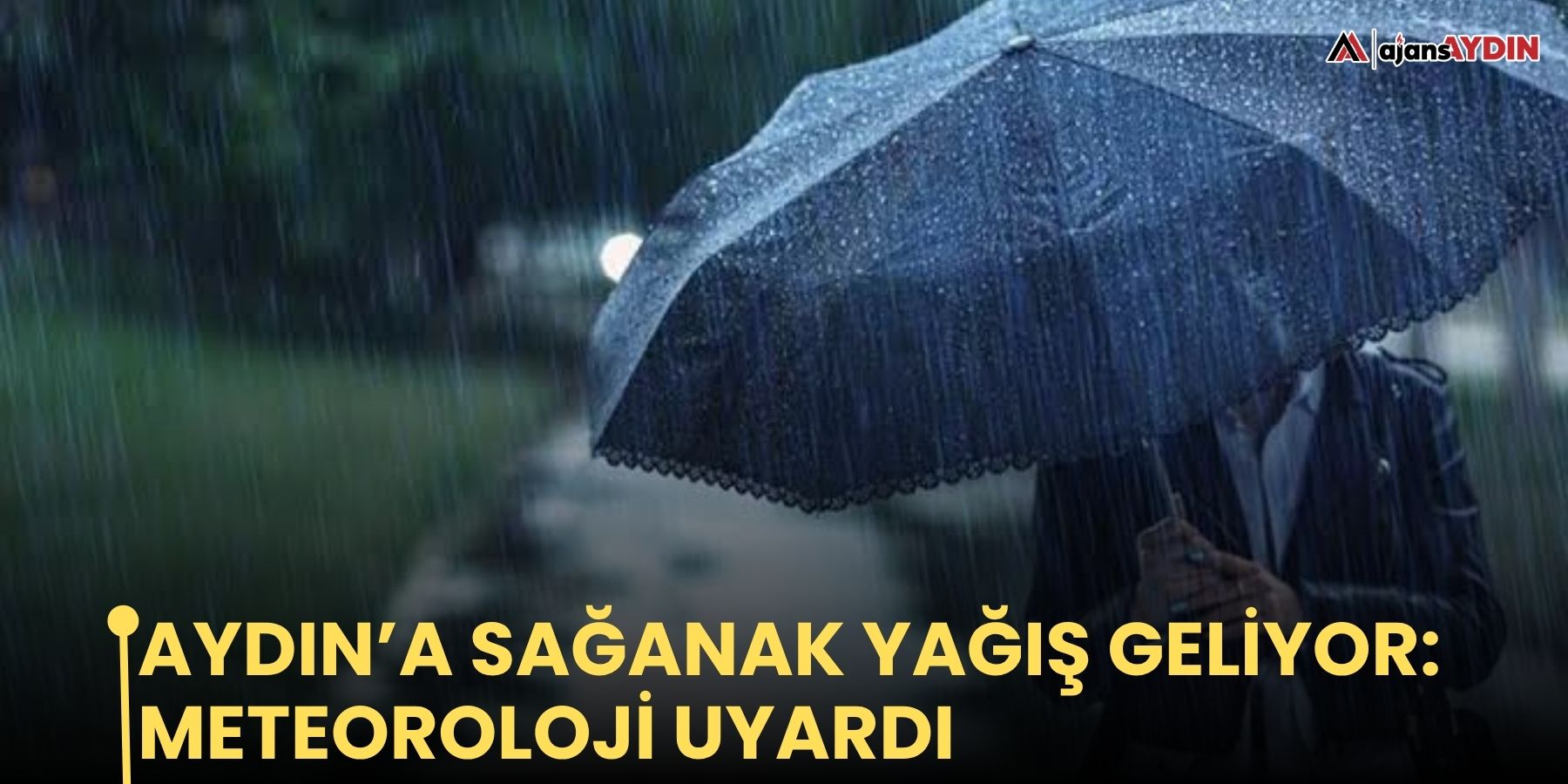Aydın’a sağanak yağış geliyor: meteoroloji uyardı