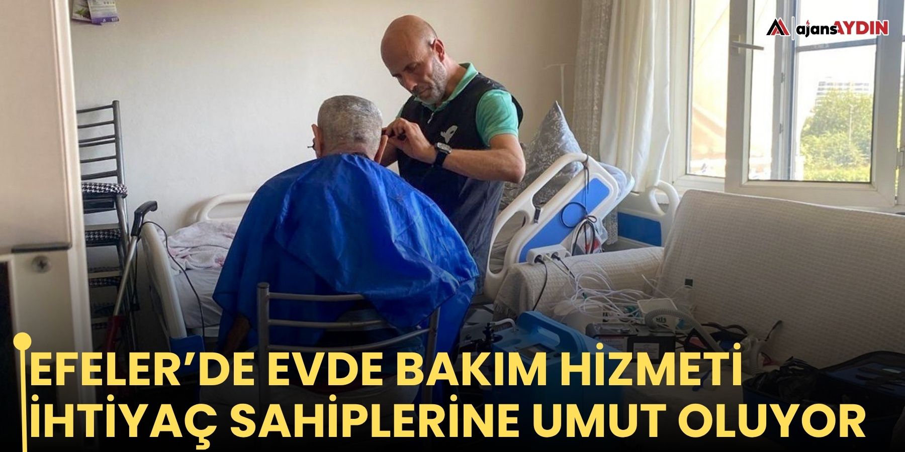 Efeler’de evde bakım hizmeti ihtiyaç sahiplerine umut oluyor