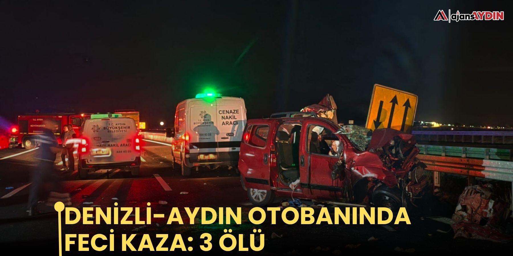 DENİZLİ-AYDIN OTOBANINDA FECİ KAZA: 3 ÖLÜ