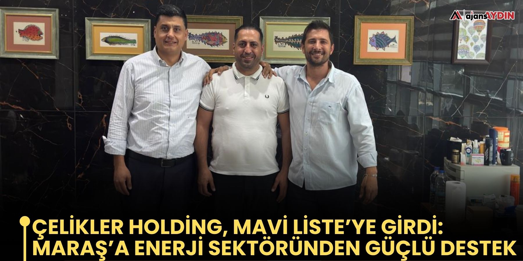 Çelikler Holding, Mavi Liste’ye girdi: Maraş’a enerji sektöründen güçlü destek