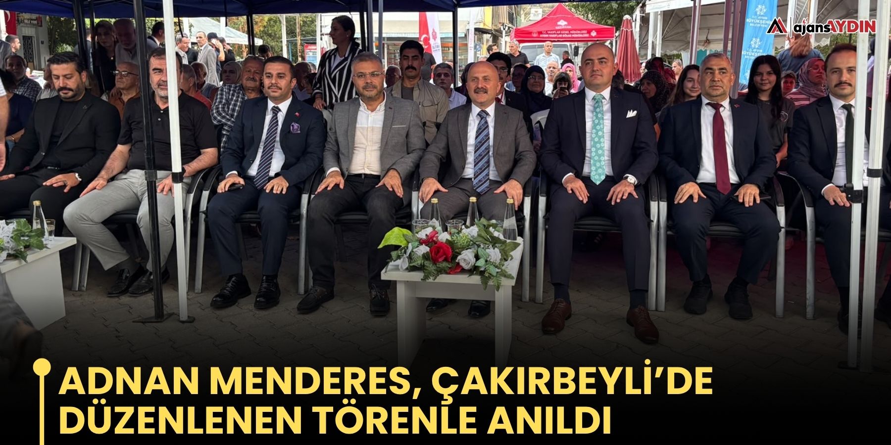 Adnan Menderes, Çakırbeyli’de düzenlenen törenle anıldı