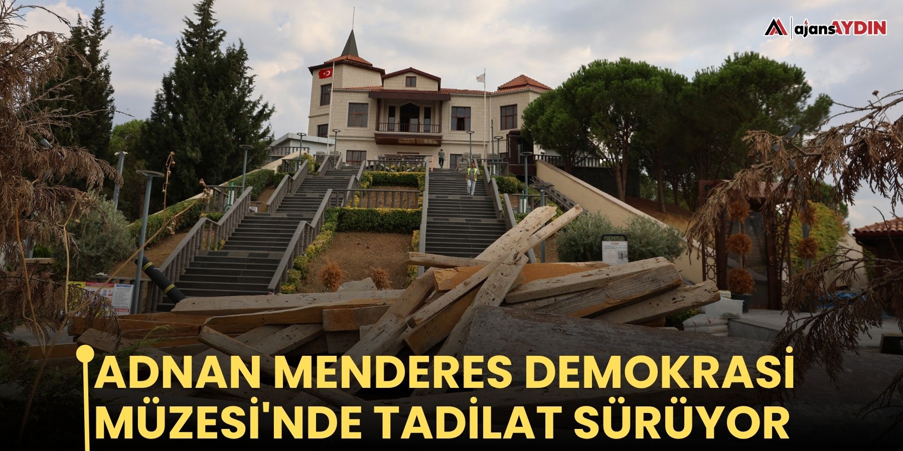 Adnan Menderes Demokrasi Müzesi'nde tadilat sürüyor