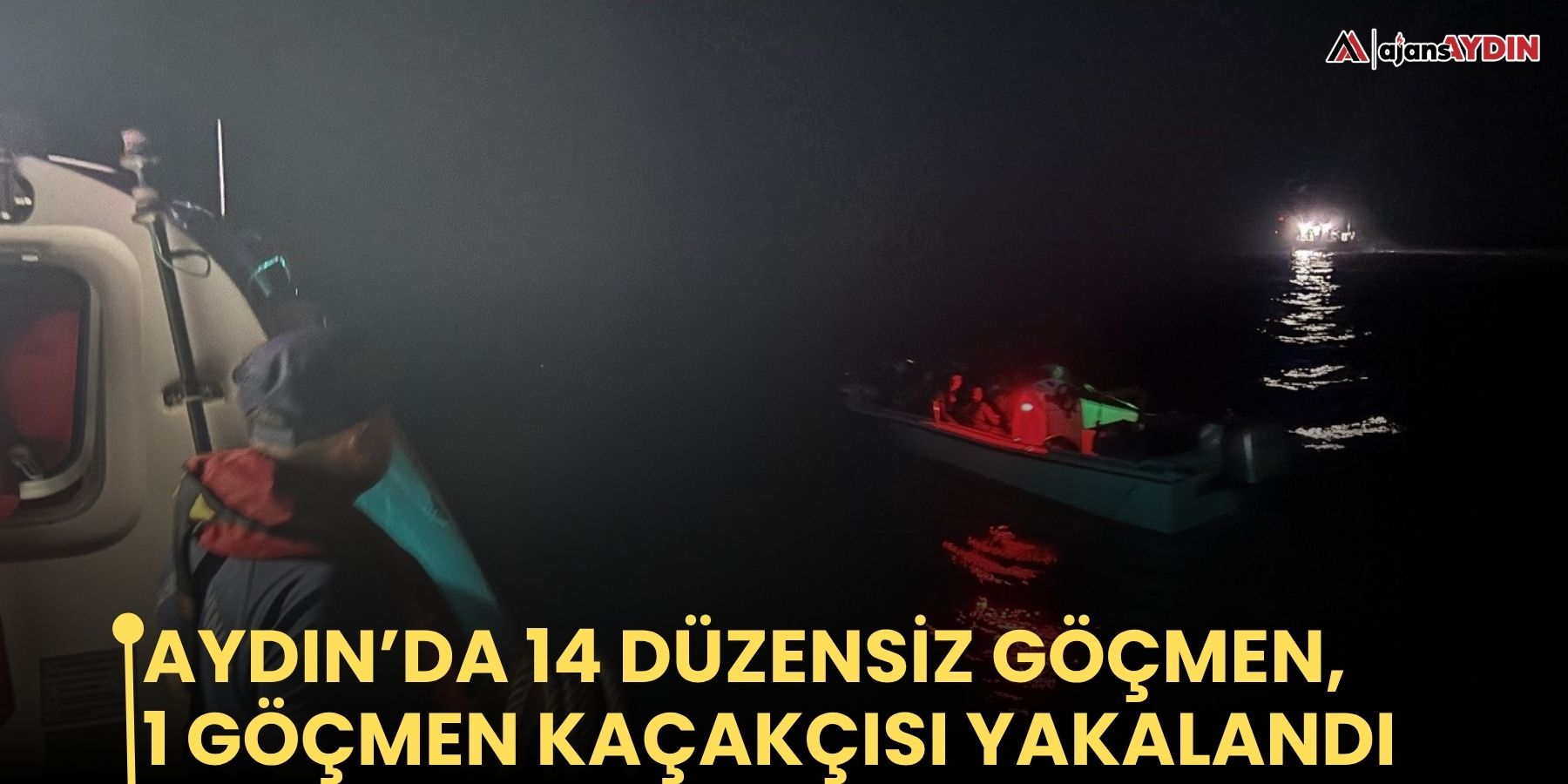 Aydın’da 14 düzensiz göçmen, 1 göçmen kaçakçısı yakalandı