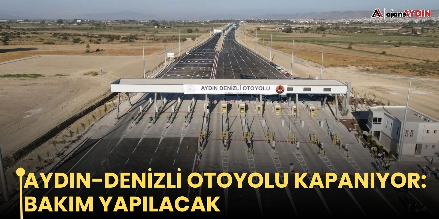 Aydın-Denizli otoyolu kapanıyor: bakım yapılacak