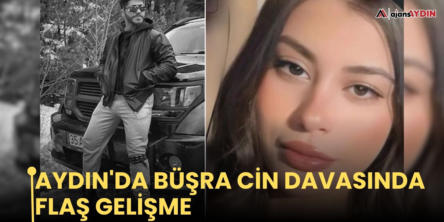 Aydın'da Büşra Cin davasında flaş gelişme