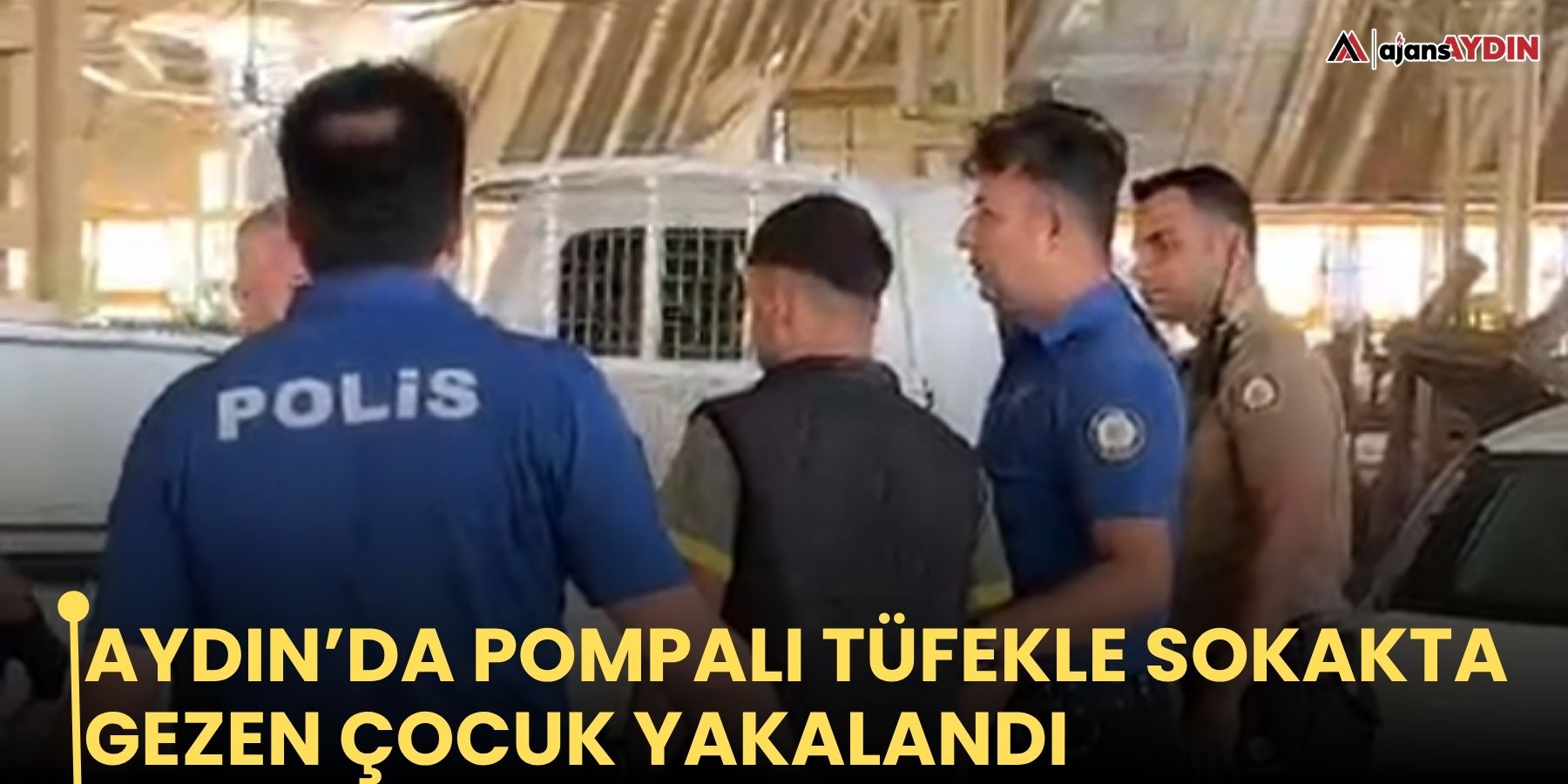 Aydın’da pompalı tüfekle sokakta gezen çocuk yakalandı
