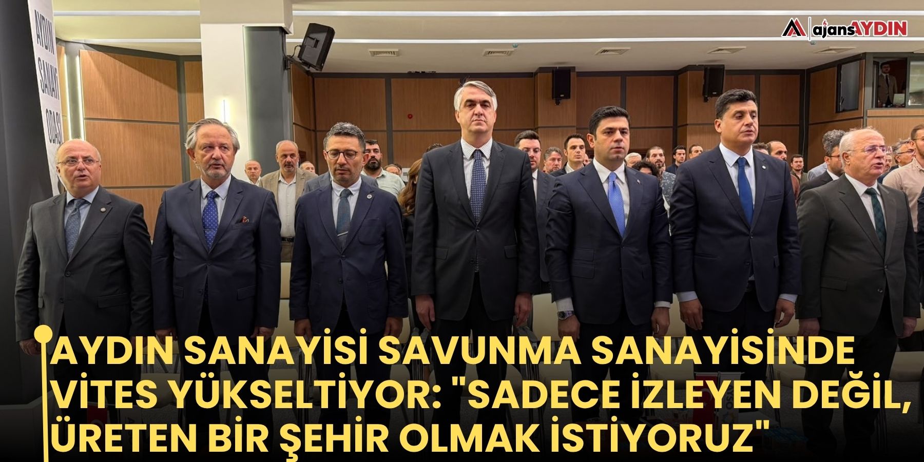 AYDIN SANAYİSİ SAVUNMA SANAYİSİNDE VİTES YÜLSELTİYOR: "SADECE İZLEYEN DEĞİL, ÜRETEN BİR ŞEHİR OLMAK İSTİYORUZ"