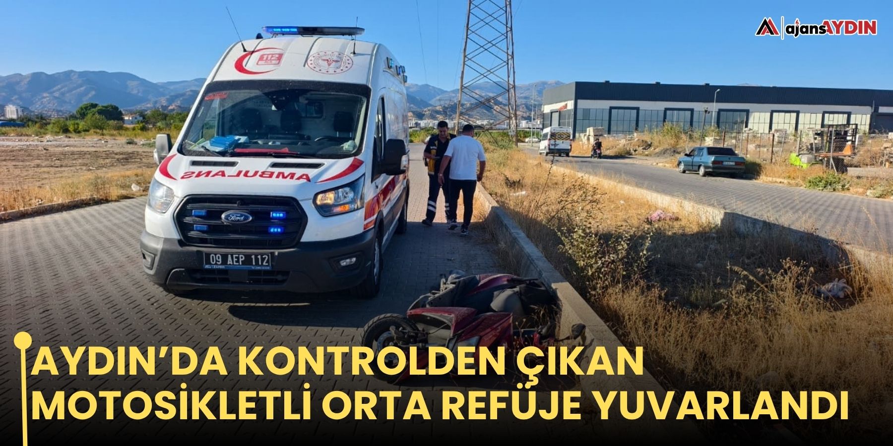 Aydın’da kontrolden çıkan motosikletli orta refüje yuvarlandı