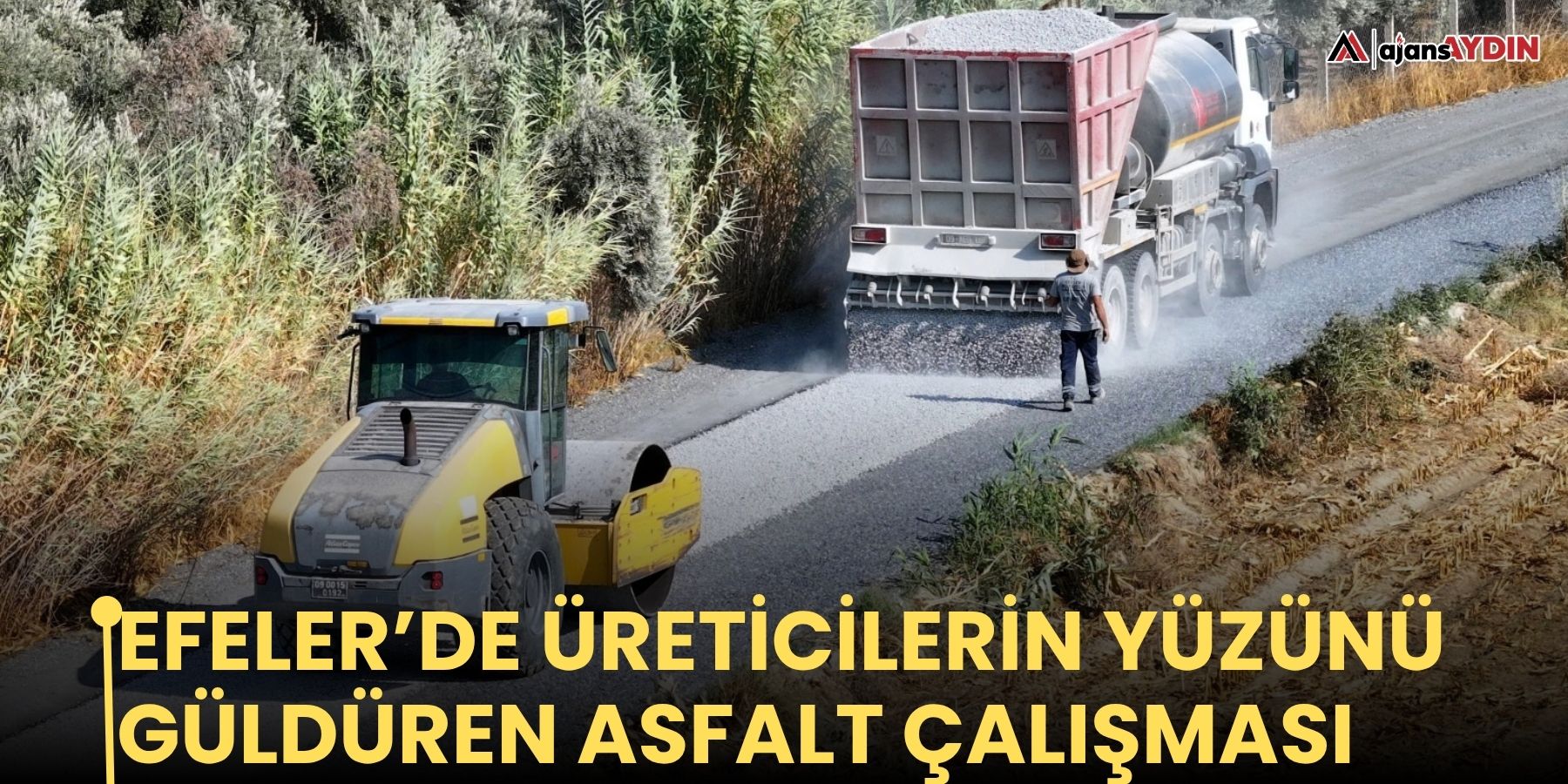 Efeler’de üreticilerin yüzünü güldüren asfalt çalışması