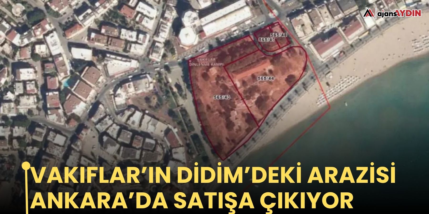 Vakıflar’ın Didim’deki arazisi Ankara’da satışa çıkıyor