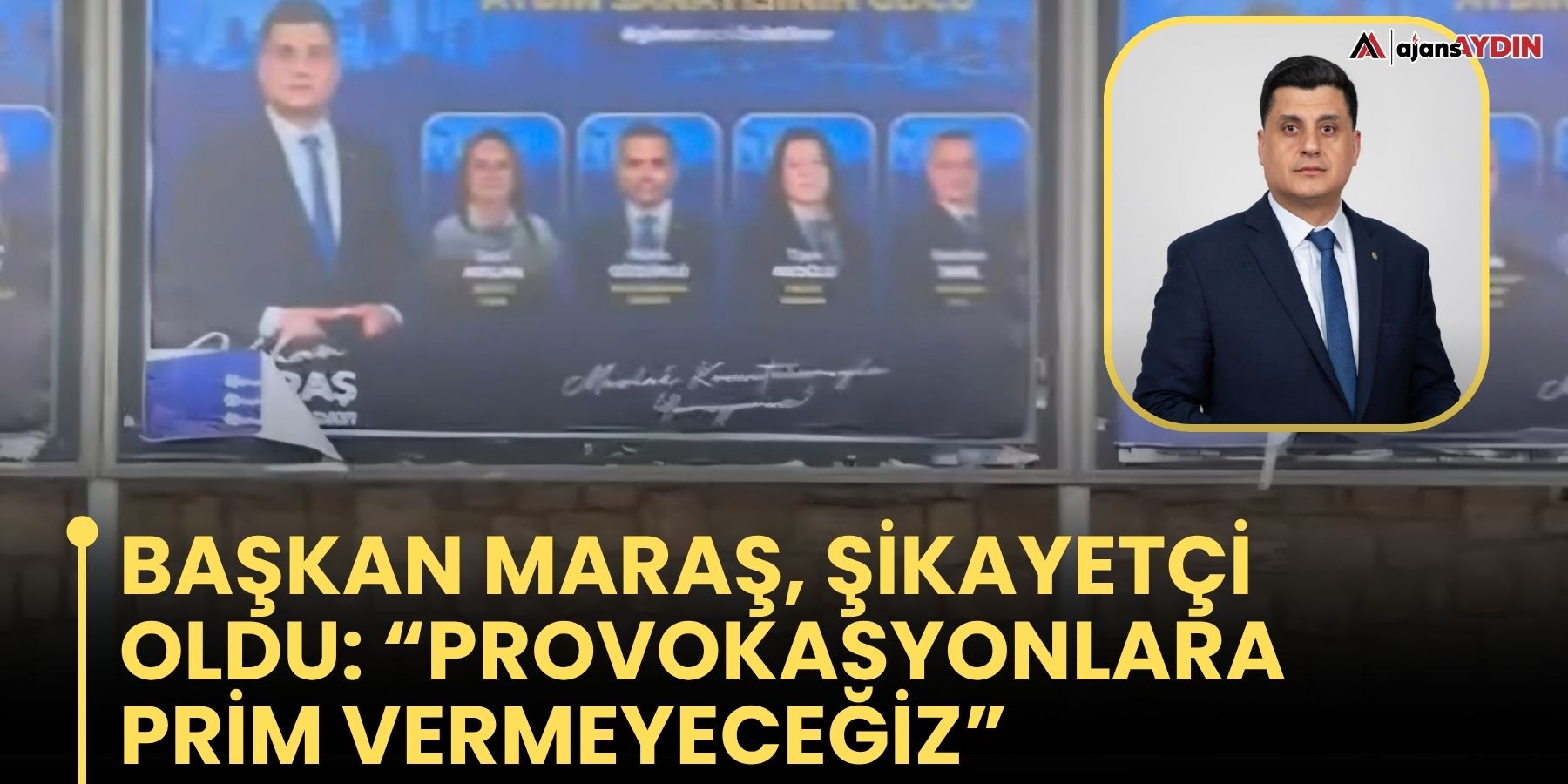 Başkan Maraş, şikayetçi oldu: “Provokasyonlara prim vermeyeceğiz”